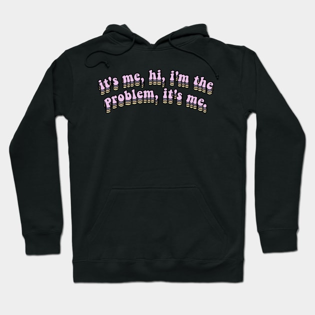 it's me, hi, i'm the problem it's me lyric sticker Hoodie by senaeksi